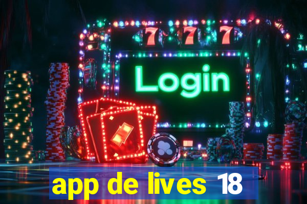 app de lives 18